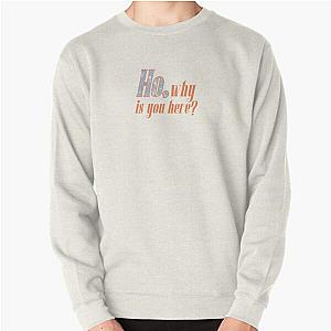 Flo Milli Ho, why is you here Pullover Sweatshirt