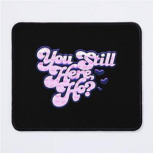 Flo Milli You Still Here, Ho Mouse Pad