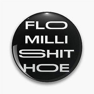 FLO MILLI SH!T HOE Pin