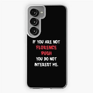 If you are not - Florence Pugh Samsung Galaxy Soft Case