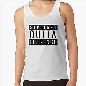 Straight Outta Florence  Tank Top
