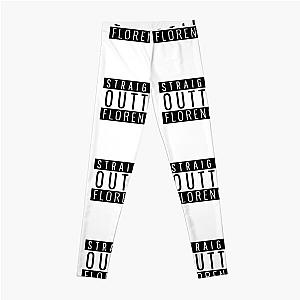 Straight Outta Florence  Leggings