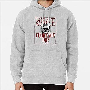 What Would Florence Do? Funny Florence Nightingale Pullover Hoodie