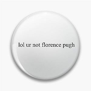 lol ur not florence pugh Pin