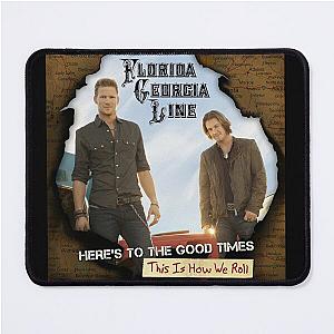 Florida Georgia Line heres to the good timesthis is how we roll Mouse Pad