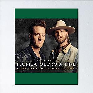 Florida Georgia Line Can-t Say I Ain-t Country Music Tour Poster