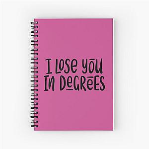 I lose you in degrees (Foals lyrics) Spiral Notebook