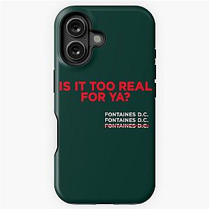 Fontaines DC Irish Post Punk Too Real Phone Case