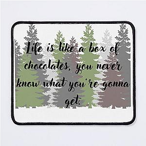 Forrest Gump Life is like a box of chocolates you never know what you're going to get Mouse Pad