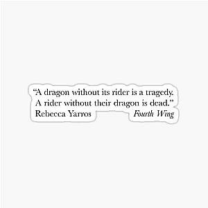 Fourth Wing Book Quote A dragon without its rider is tragedy A rider without their dragon is dead Fourth Wing Sticker - Rebecca Yarros