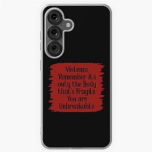Violence Remember It's Only the Body That's Fragile You Are Unbreakable Fourth Wing Iron Flame Samsung Galaxy Soft Case
