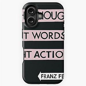 Franz Ferdinand right thoughts right words right action iPhone Tough Case