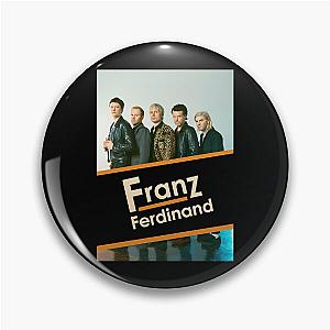 FRANZ FERDINAND Pin