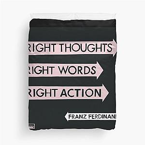 Franz Ferdinand right thoughts right words right action Duvet Cover