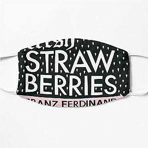 Franz Ferdinand fresh strawberries Flat Mask