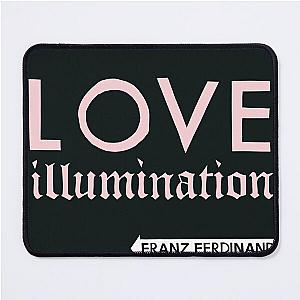 Franz Ferdinand love illumination Mouse Pad