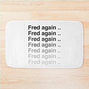 Fred again again again Bath Mat