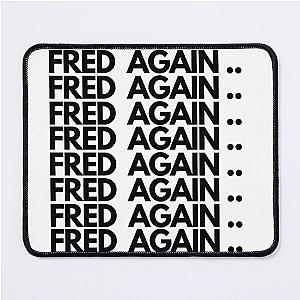 FRED AGAIN FRED AGAIN FRED AGAIN Mouse Pad