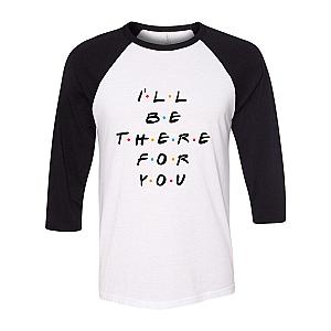 Friends Sweatshirts - F.R.I.E.N.D.S "I'll Be There For You" Baseball Tee FRI3012