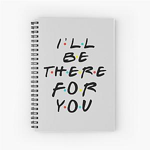 Friends TV Show Notebook - I'll Be There For you Grey Spiral Notebook