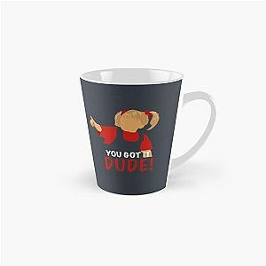 Full House You Got It Dude! Tall Mug