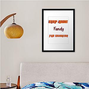 Fundy Step Aside Incoming Fan Framed print Premium Merch Store