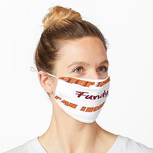 Fundy Step Aside Incoming Fan Mask Premium Merch Store