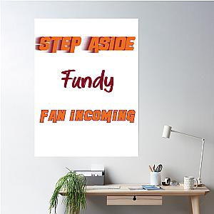 Fundy Step Aside Incoming Fan Poster Premium Merch Store