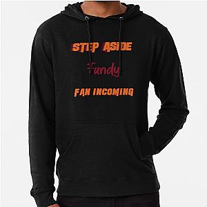 Fundy Step Aside Incoming Fan Hoodie Premium Merch Store