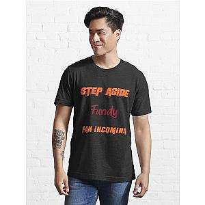 Fundy Step Aside Incoming Fan T-Shirt Premium Merch Store