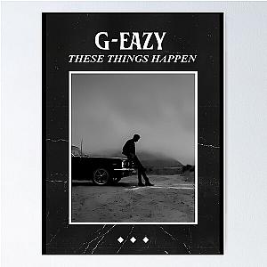 These Things Happen - G-Eazy Poster