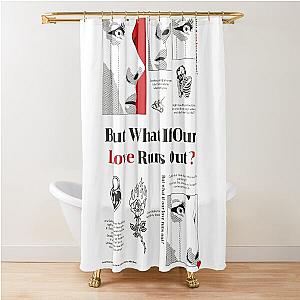 But what if our love runs out by G-Eazy — Graphic Poster Shower Curtain