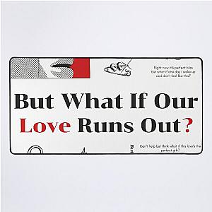 But what if our love runs out by G-Eazy — Graphic Poster Desk Mat