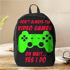 Game Theory Backpack I Don't Always Play Games Backpack