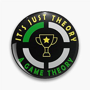 Game Theory - It's Just A Theory A Game Theory Pin