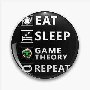 Eat - Sleep - Game Theory - Repeat Pin