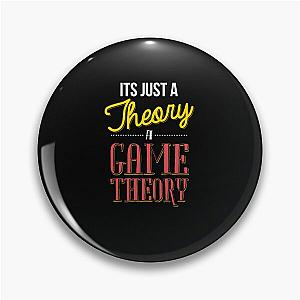 It's Just a Theory A Game Theory Pin