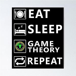 Eat - Sleep - Game Theory - Repeat Poster