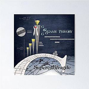 Game Theory - Supercalifragile Poster