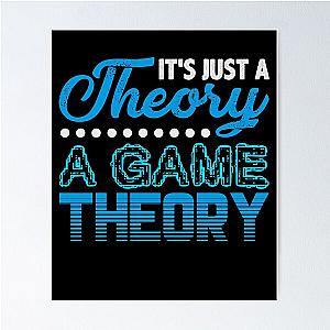 It's just a game theory! Poster