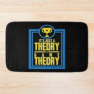 It's Just A Theory A Game Theory Official Slogan Gifts for Lovers and Fans Classic Bath Mat