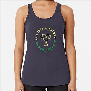 Game Theory - It's Just A Theory A Game Theory Racerback Tank Top