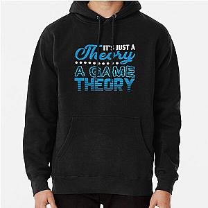 It's just a game theory! Pullover Hoodie