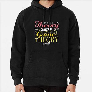 It's Just A Theory, A Game Theory Pullover Hoodie