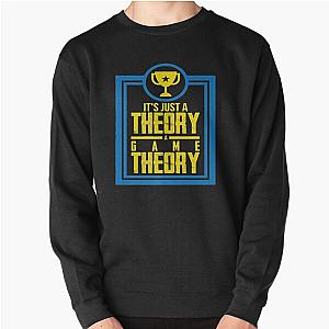 It's Just A Theory A Game Theory Official Slogan Gifts for Lovers and Fans Classic Pullover Sweatshirt