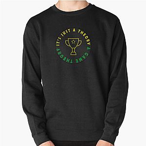 Game Theory - It's Just A Theory A Game Theory Pullover Sweatshirt