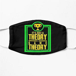 Game Theory - It's Just A Theory A Game Theory Flat Mask