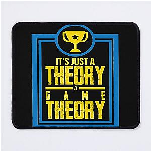 It's Just A Theory A Game Theory Official Slogan Gifts for Lovers and Fans Classic Mouse Pad