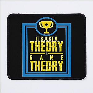 It's Just A Theory A Game Theory Official Slogan Gifts for Lovers and Fans Classic Mouse Pad