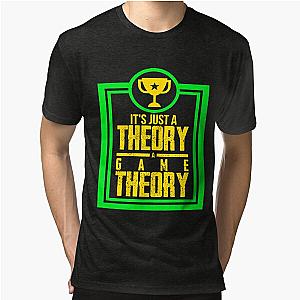 Game Theory - It's Just A Theory A Game Theory Tri-blend T-Shirt